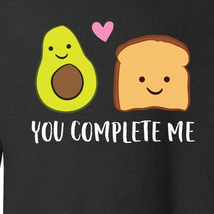 Avocado Toast You Complete Me Valentines Day Avocado Toast Toddler Sweatshirt