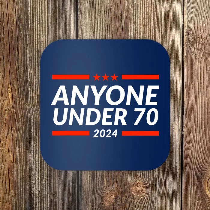 Anyone Under 70 For President 2024 Funny Election Coaster