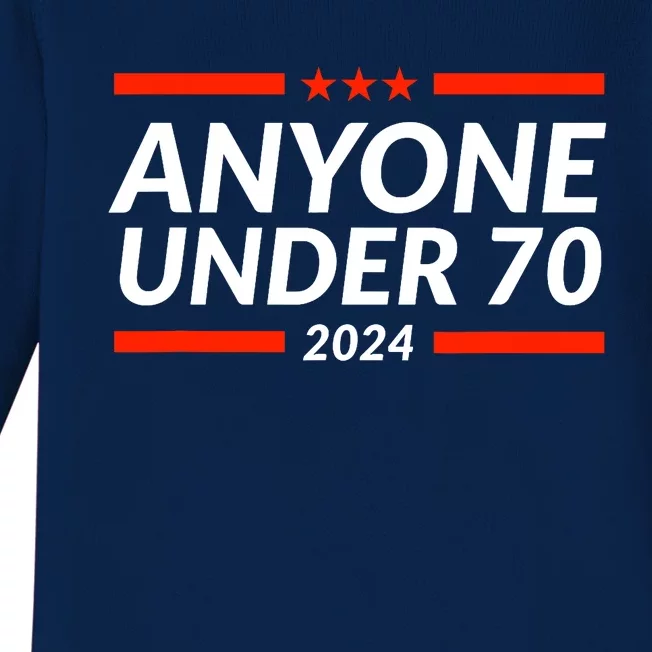 Anyone Under 70 For President 2024 Funny Election Baby Long Sleeve Bodysuit