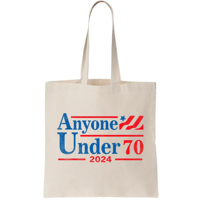 Anyone Under 70 For President 2024 Funny Election Tote Bag