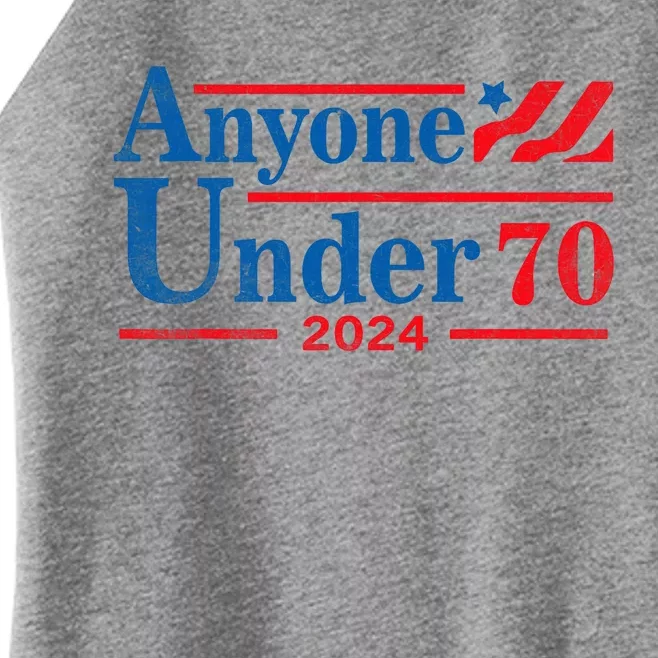 Anyone Under 70 For President 2024 Funny Election Women’s Perfect Tri Rocker Tank