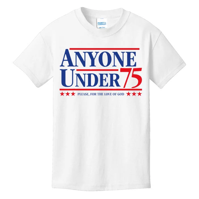 Anyone Under 75 Please For The Love Kids T-Shirt