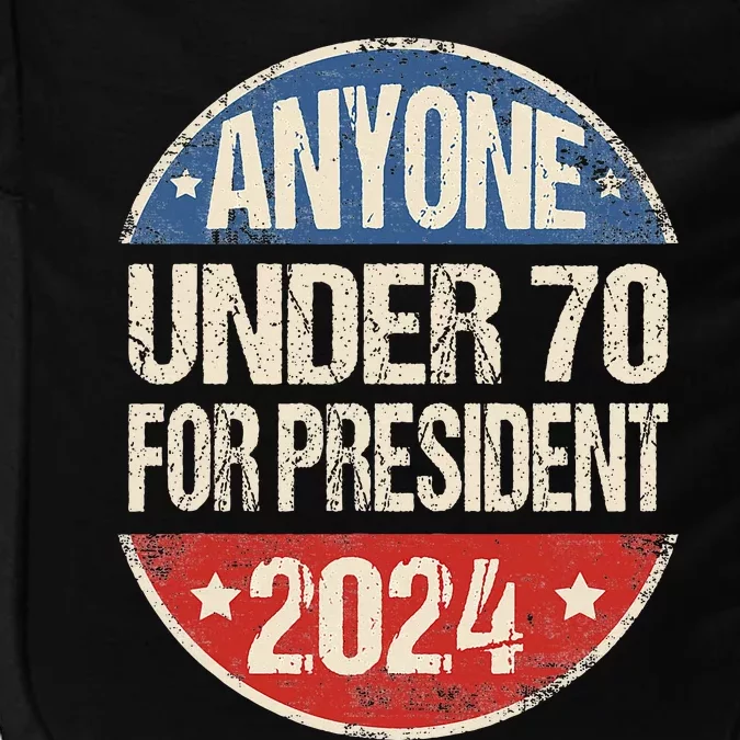 Anyone Under 70 For President 2024 Funny Election Impact Tech Backpack