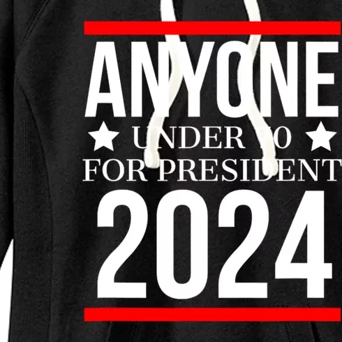 Anyone Under 70 For President 2024 Funny Election Women's Fleece Hoodie