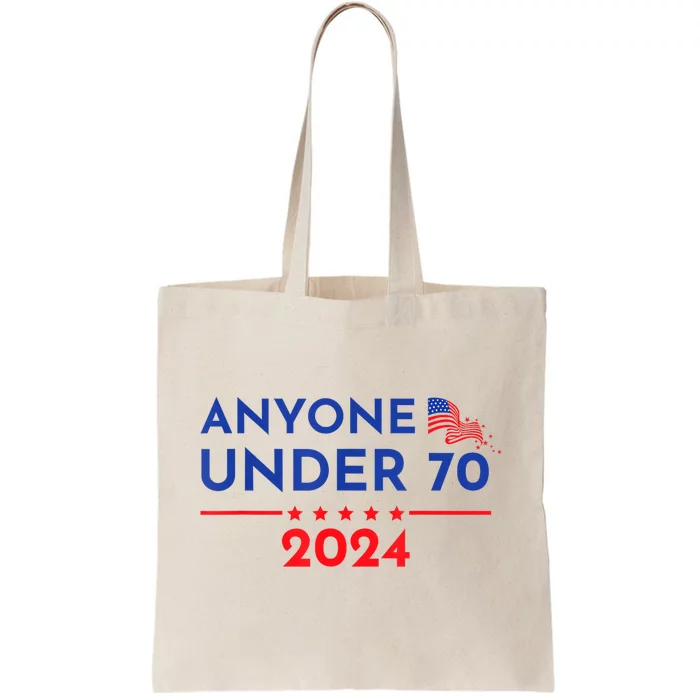 Anyone Under 70 2024 Funny Anti Biden Tote Bag