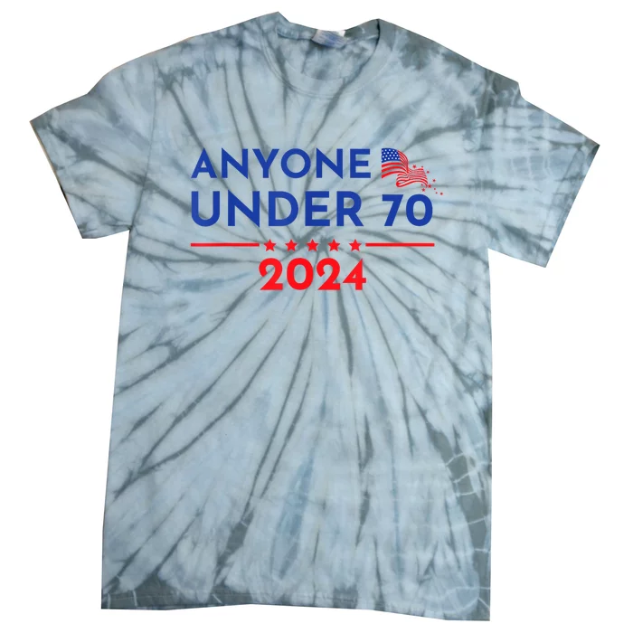 Anyone Under 70 2024 Funny Anti Biden Tie-Dye T-Shirt