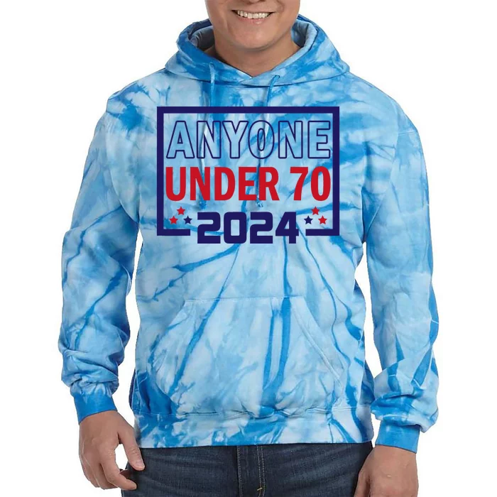 Anyone Under 70 2024 Tie Dye Hoodie