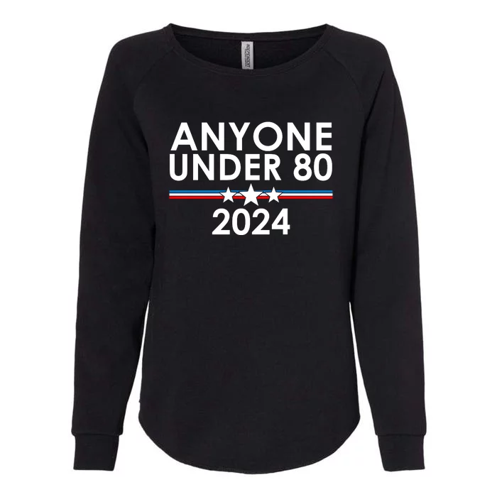 Anyone Under 80 2024 Funny Political Womens California Wash Sweatshirt