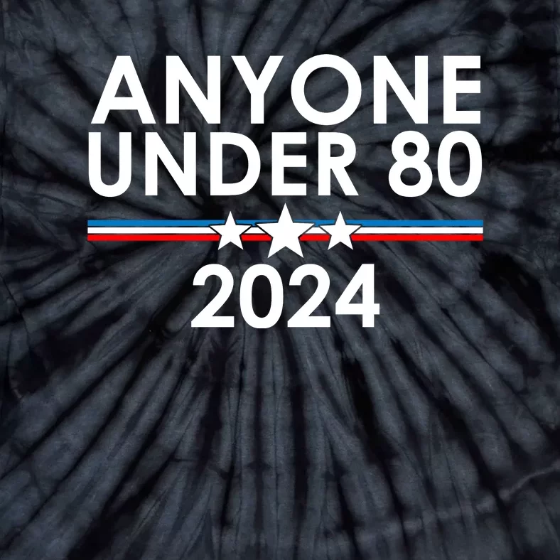 Anyone Under 80 2024 Funny Political Tie-Dye T-Shirt