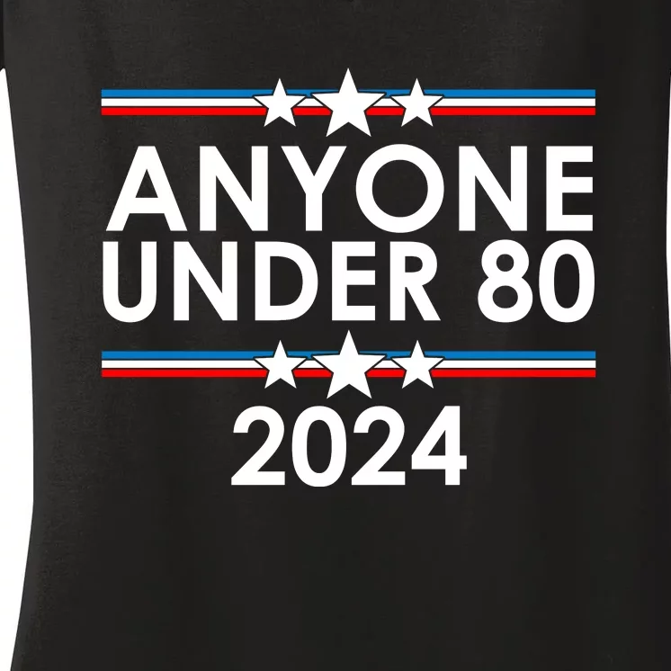 Anyone Under 80 2024 Funny Political Women's V-Neck T-Shirt