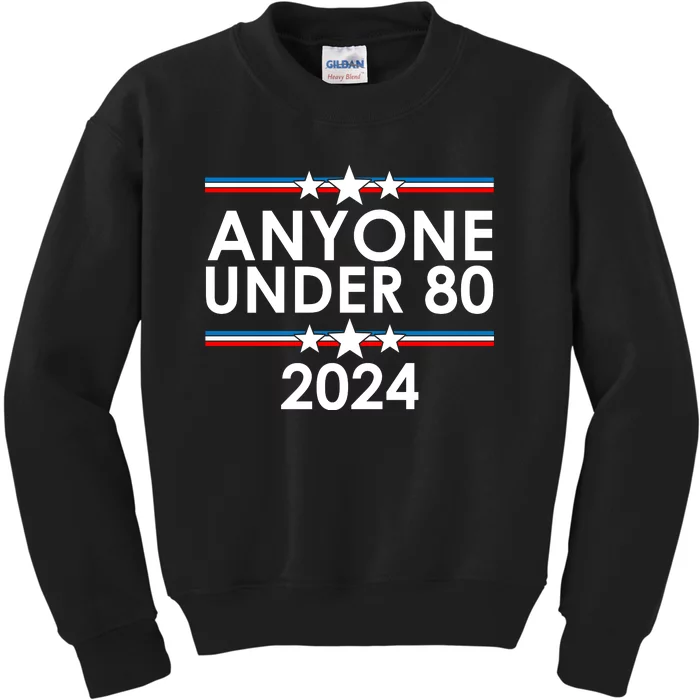 Anyone Under 80 2024 Funny Political Kids Sweatshirt