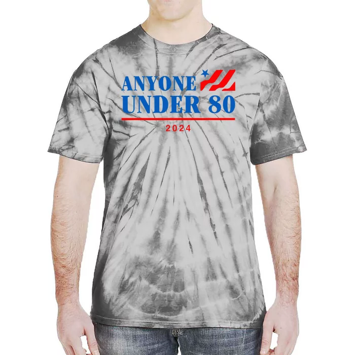 Anyone Under 80 2024 Funny Tie-Dye T-Shirt