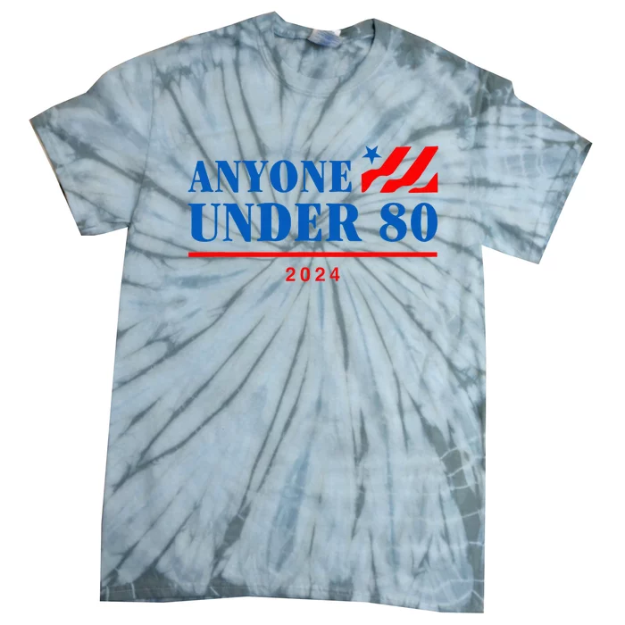 Anyone Under 80 2024 Funny Tie-Dye T-Shirt