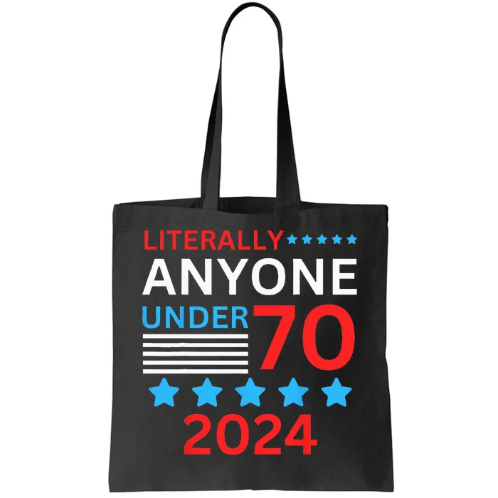 Anyone Under 80 70 2024 Election President Congress Term Tote Bag