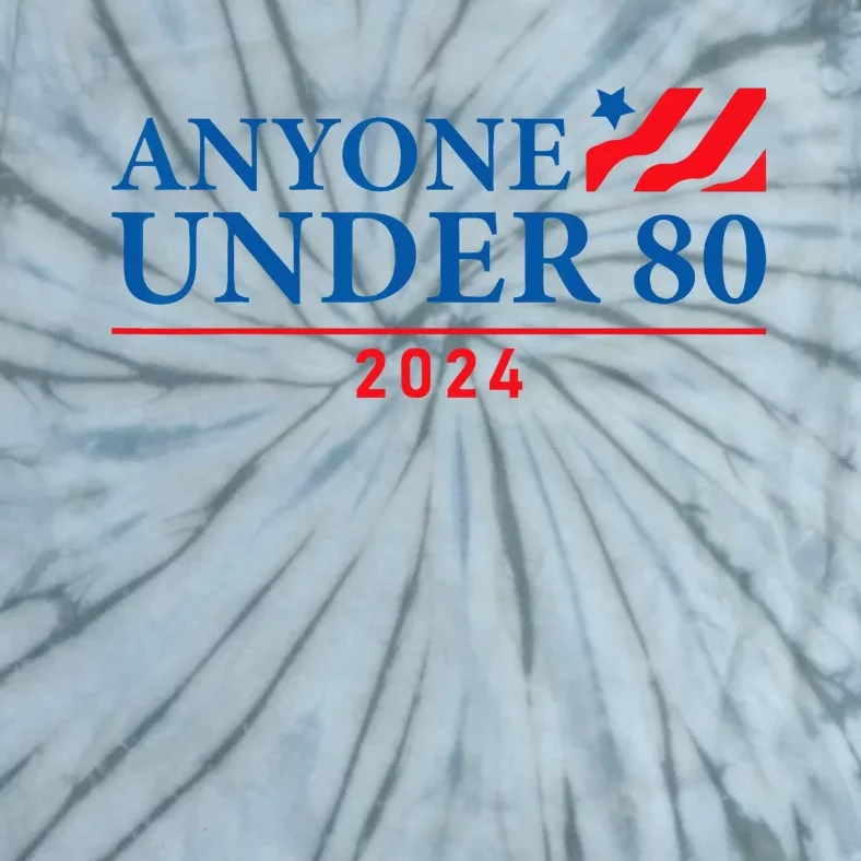 Anyone Under 80 2024 FUNNY Tie-Dye T-Shirt