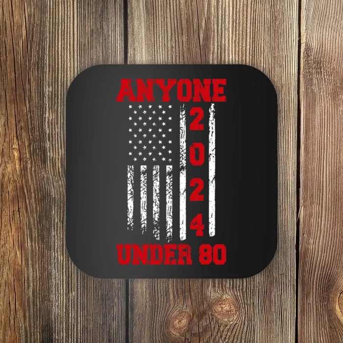 Anyone Under 80 2024 Funny Election Usa Coaster