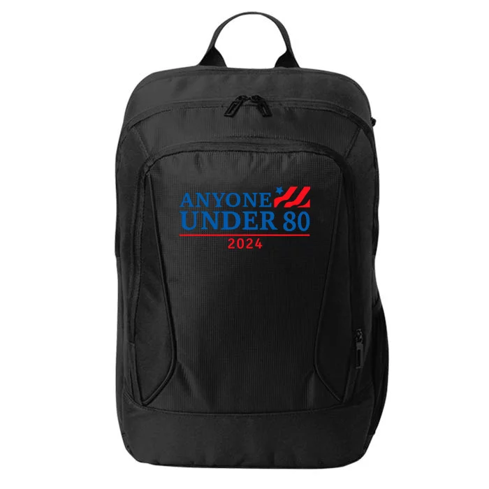 Anyone Under 80 2024 Funny Sarcastic City Backpack