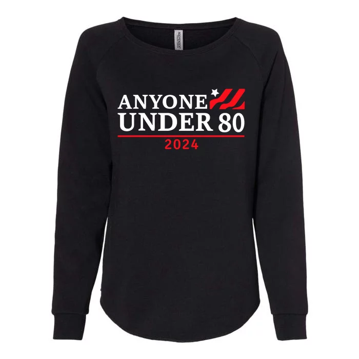 Anyone Under 80 2024 Funny Sarcastic Womens California Wash Sweatshirt