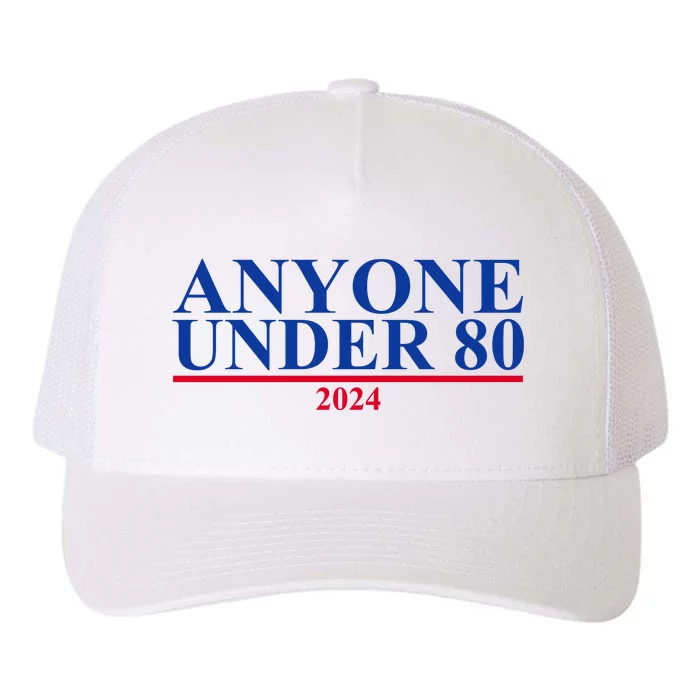 Anyone Under 80 Funny 2024 Election Yupoong Adult 5-Panel Trucker Hat