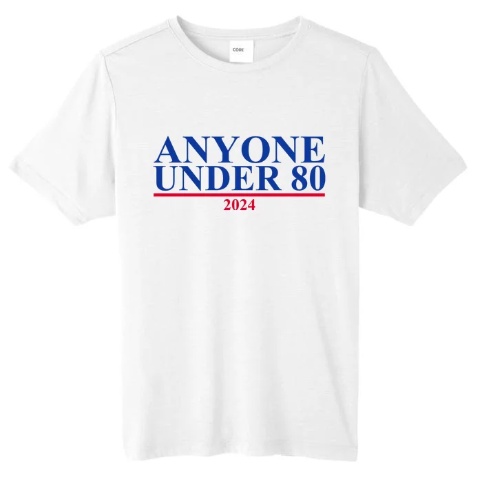 Anyone Under 80 Funny 2024 Election ChromaSoft Performance T-Shirt