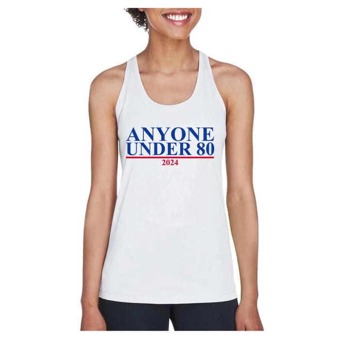 Anyone Under 80 Funny 2024 Election Women's Racerback Tank