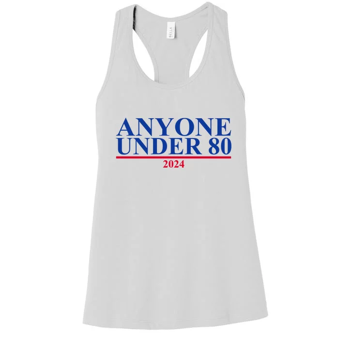 Anyone Under 80 Funny 2024 Election Women's Racerback Tank