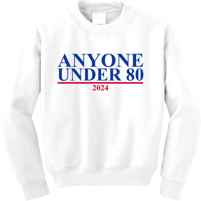 Anyone Under 80 Funny 2024 Election Kids Sweatshirt