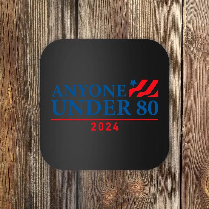 Anyone Under 80 2024 FUNNY Coaster