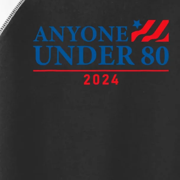 Anyone Under 80 2024 FUNNY Toddler Fine Jersey T-Shirt