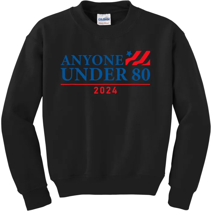 Anyone Under 80 2024 FUNNY Kids Sweatshirt