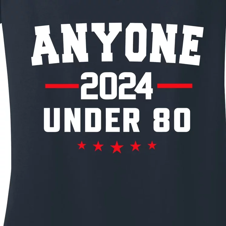 Anyone Under 80 2024 Funny Women's V-Neck T-Shirt