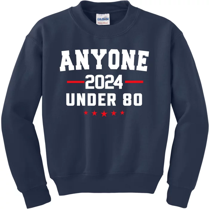 Anyone Under 80 2024 Funny Kids Sweatshirt