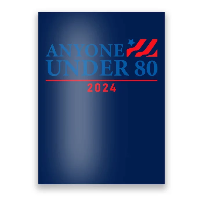 Anyone Under 80 2024 FUNNY Poster