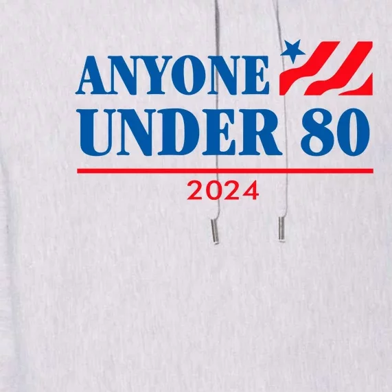 Anyone Under 80 2024 Funny Premium Hoodie