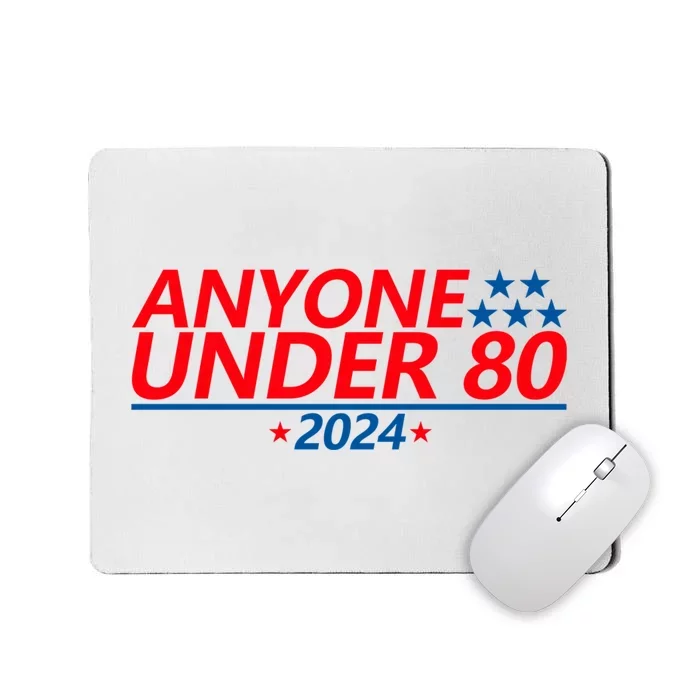 Anyone Under 80 2024 Funny Mousepad