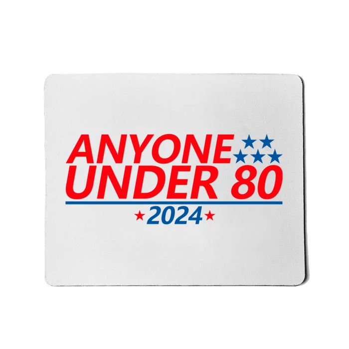 Anyone Under 80 2024 Funny Mousepad