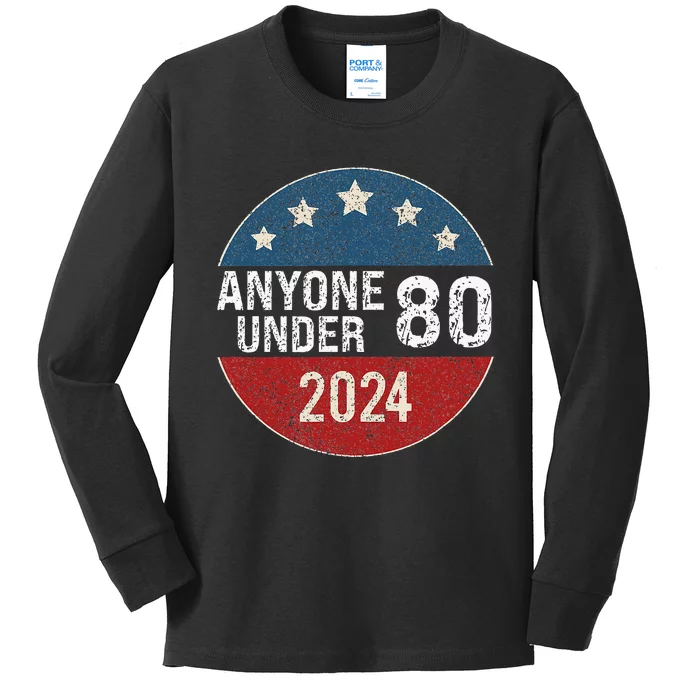 Anyone Under 80 2024 Funny Quote Anyone Under 80 Kids Long Sleeve Shirt