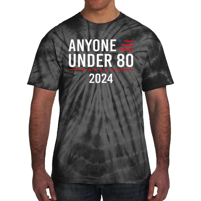 Anyone Under 80 2024 Funny Tie-Dye T-Shirt