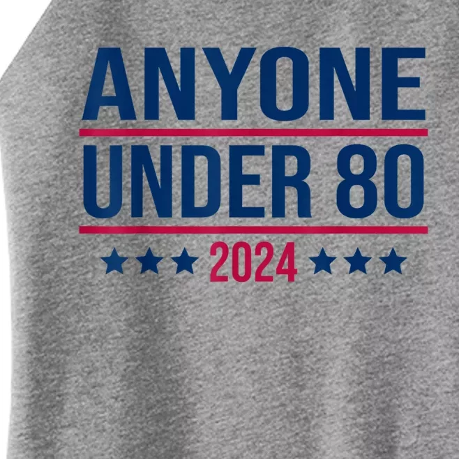 Anyone Under 80 2024 Funny President Election Vote Women’s Perfect Tri Rocker Tank