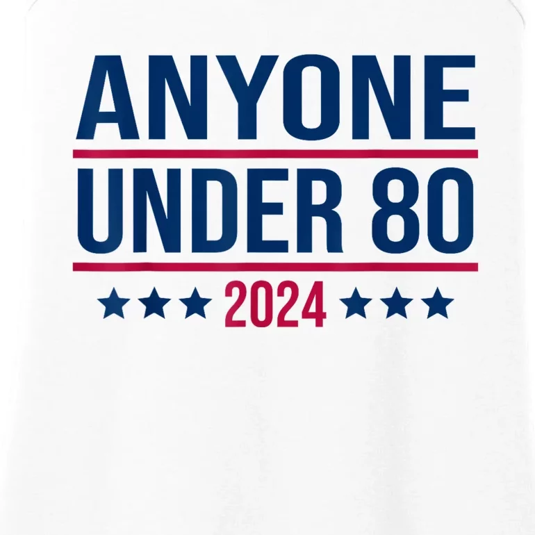 Anyone Under 80 2024 Funny President Election Vote Ladies Essential Tank