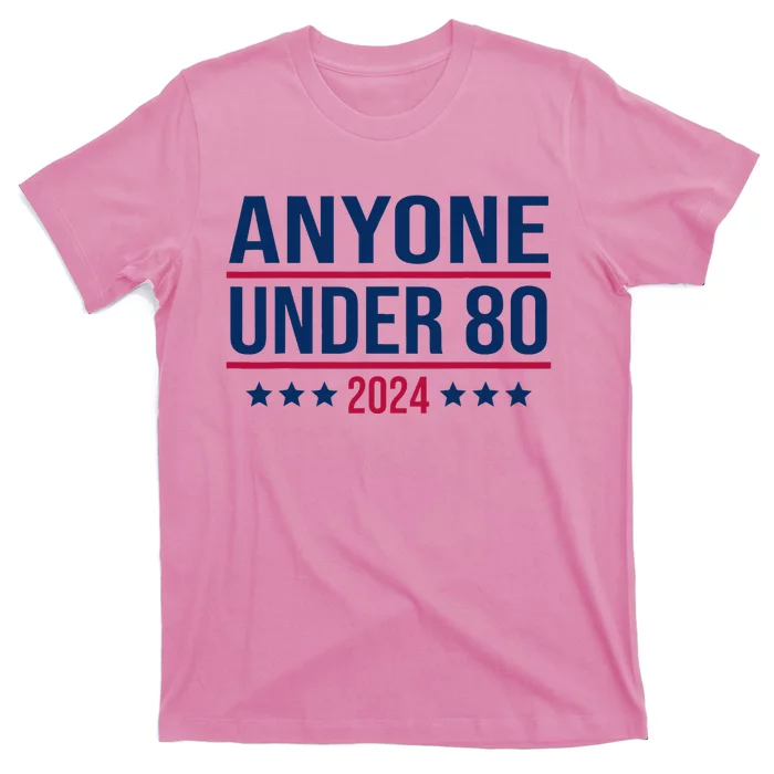 Anyone Under 80 2024 President Election Vote T-Shirt