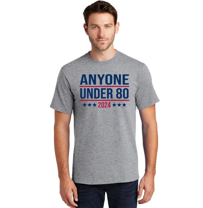 Anyone Under 80 2024 President Election Vote Tall T-Shirt