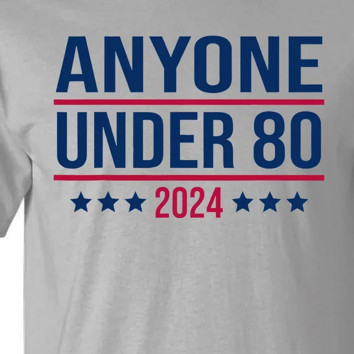 Anyone Under 80 2024 President Election Vote Tall T-Shirt