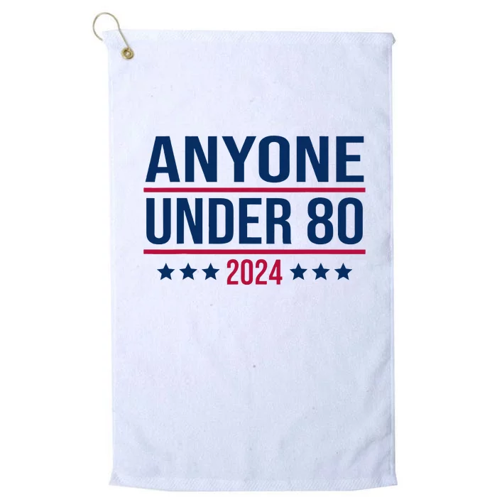 Anyone Under 80 2024 President Election Vote Platinum Collection Golf Towel