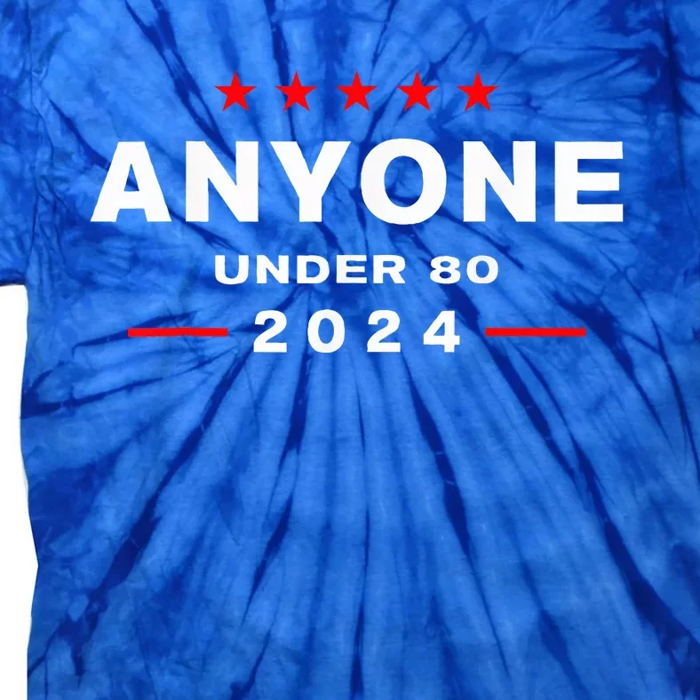 Anyone Under 80 2024 FUNNY Tie-Dye T-Shirt