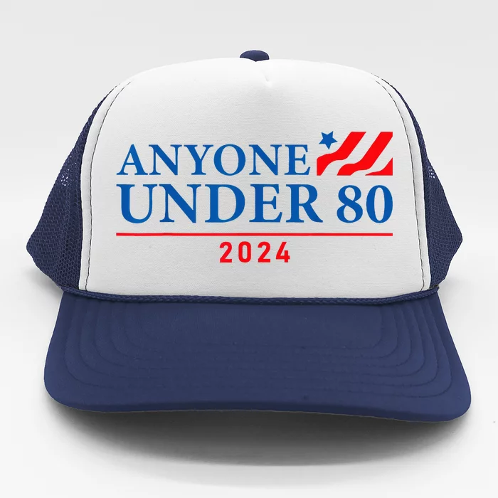 Anyone Under 80 Trucker Hat