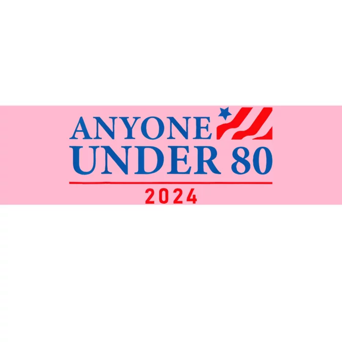 Anyone Under 80 Bumper Sticker