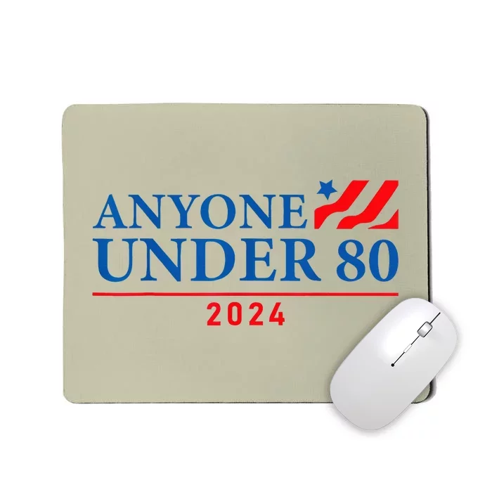 Anyone Under 80 Mousepad