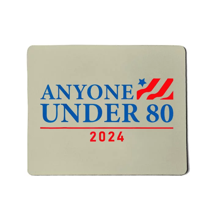 Anyone Under 80 Mousepad