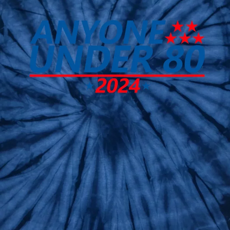 Anyone Under 80 2024 FUNNY Tie-Dye T-Shirt